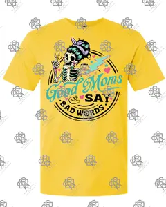 Good Moms Say Bad Word T-shirt Design #1012