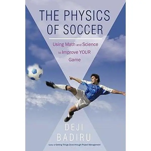USED-The Physics of Soccer: Using Math and Science to Improve Your Game by Deji Badiru, Badiru (Hardcover)