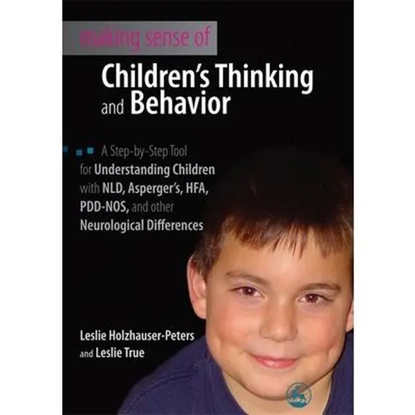 USED-Making Sense of Children's Thinking and Behavior: A Step-by-Step Tool for Understanding Children with NLD, Asperger's, HFA, PDD-NOS, and Other Neurolo by Holzhauer-Peters, Leslie (Paperback)