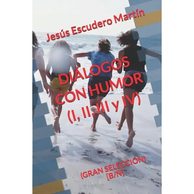 DIÁLOGOS CON HUMOR (I, II, III y IV): (Gran Selección) [B/N]: (gran Selección) [b/N]