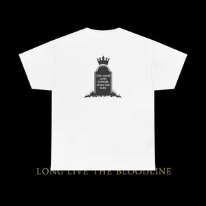 The Name Lives Longer Than The Man T-Shirt | Long Live The Bloodline