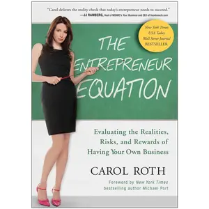 USED-The Entrepreneur Equation: Evaluating the Realities, Risks, and Rewards of Having Your Own Business by Roth, Carol (Paperback)
