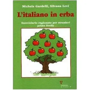 USED-L'italiano in erba. Eserciziario ragionato per stranieri. Primo livello by unknown author (Paperback)