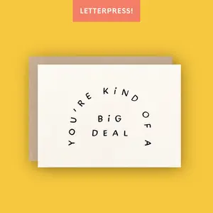 You're Kind of a Big Deal Greeting Card
