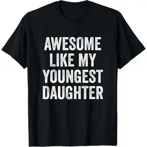 Awesome Like My Youngest Daughter Mother's Day Father's Day Graphic Unisex Shirt