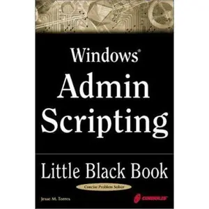 USED-Windows Admin Scripting Little Black Book: A Concise Guide to Essential Scripting for Administrators by Jesse M. Torres (Paperback)