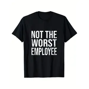 Funny Not The Worst Employee Graphic T Shirt Unisex Casual Round Neck 100 Cotton Lightweight Breathable For Everyday Wear