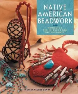 USED-Native American Beadwork: Projects & Techniques from the Southwest by Theresa Flores Geary Ph.D. (Hardcover)