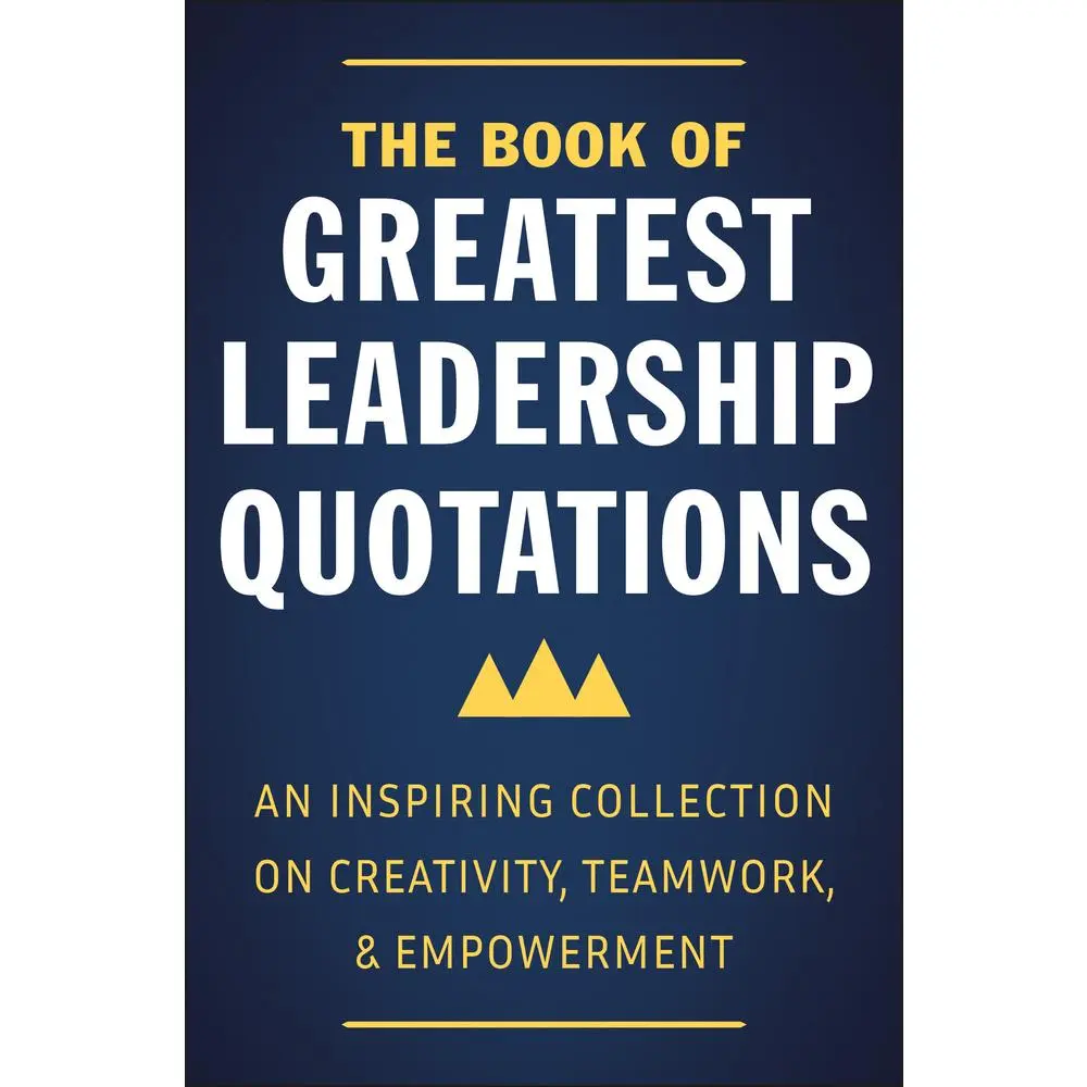 Used Hardcover Book - The Book of Greatest Leadership Quotations: Inspirational Printed Text Collection with Over 200 Quotes That Motivates on Creativity, Teamwork, Empowerment by Jackie Corley (English) - Educational Office Stationery Supply