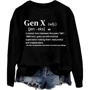 Gen X Sweatshirt Unisex The Generation That Doesnt Care About Your Feelings Graphic Sweater Casual Fleece Fabric Pullover Sweatshirt for Women for Men Made in USA