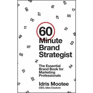 USED-60-Minute Brand Strategist: The Essential Brand Book for Marketing Professionals by Idris Mootee (Hardcover)