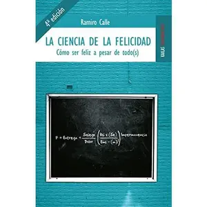 USED-La ciencia de la felicidad: Cómo ser feliz a pesar de todo(s) by Ramiro Calle Capilla (Paperback)