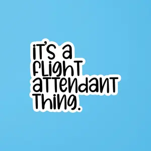 It's a Flight Attendant Thing Sticker | SomeFlyStuff