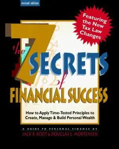 USED-The 7 Secrets of Financial Success : How to Apply Time-Tested Principles to Create, Manage, and Build Personal Wealth (Revised Ed.) by Jack B. Root (Hardcover)