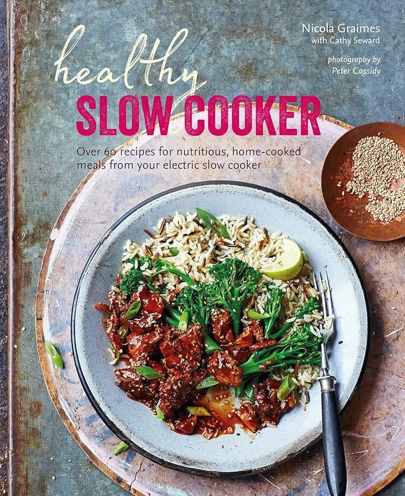 Slow Cooker Recipe Book: 60+ Nutritious, Sustaining Meals with Beans, Grains, Lean High-Protein Foods - Easy Electric Slow Cooker Dishes for Busy Lifestyles, Busy Lifestyle
