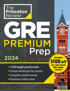 USED-Princeton Review GRE Premium Prep, 2024: 7 Practice Tests + Review & Techniques + Online Tools by The Princeton Review (Paperback)