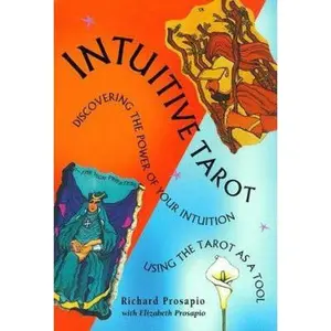 USED-Intuitive Tarot: Discovering the Power of Your Intuition Using the Tarot as a Tool by Prosapio, Richard (Paperback)