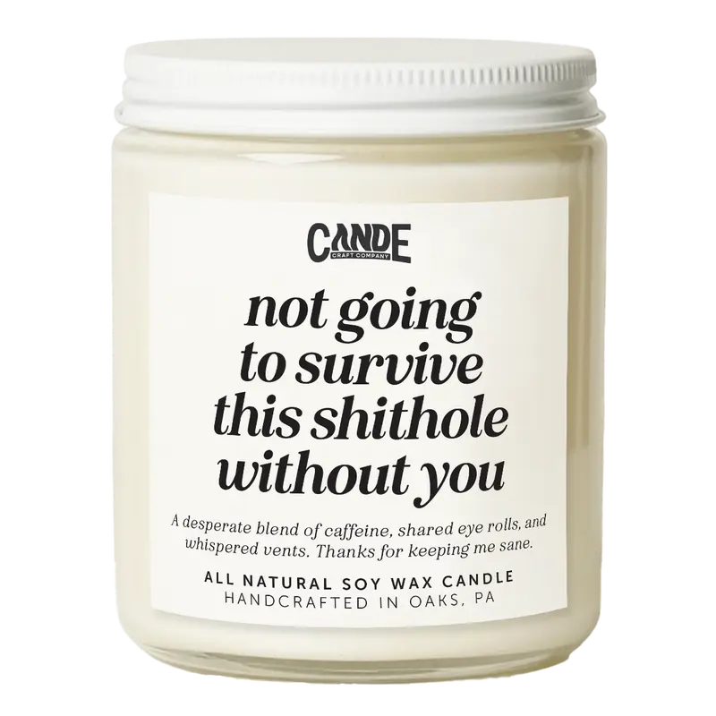 CANDECRAFTCO Non-Toxic Scented Soy Candle - "Not Going to Survive without You" Quirky Cool Unique Gift for Coworker - Decorative Candles for Home Decor, Cool Gifts for Adults