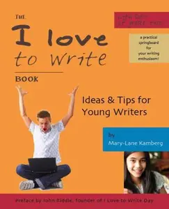 USED-The I Love to Write Book: Ideas & Tips for Young Writers by Kamberg, Mary-Lane (Paperback)