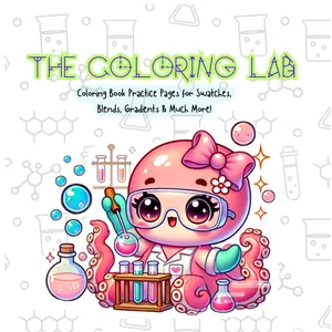 The Coloring Lab - 65 One-Sided Pages for Swatches Blends & Patterns Creative Workbook for Artists & Colorists