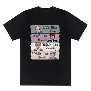 The Golden Girls Shirt, Live Like Rose, Love Like Blanche, Think Like Dorothy, Speak Like Sophia