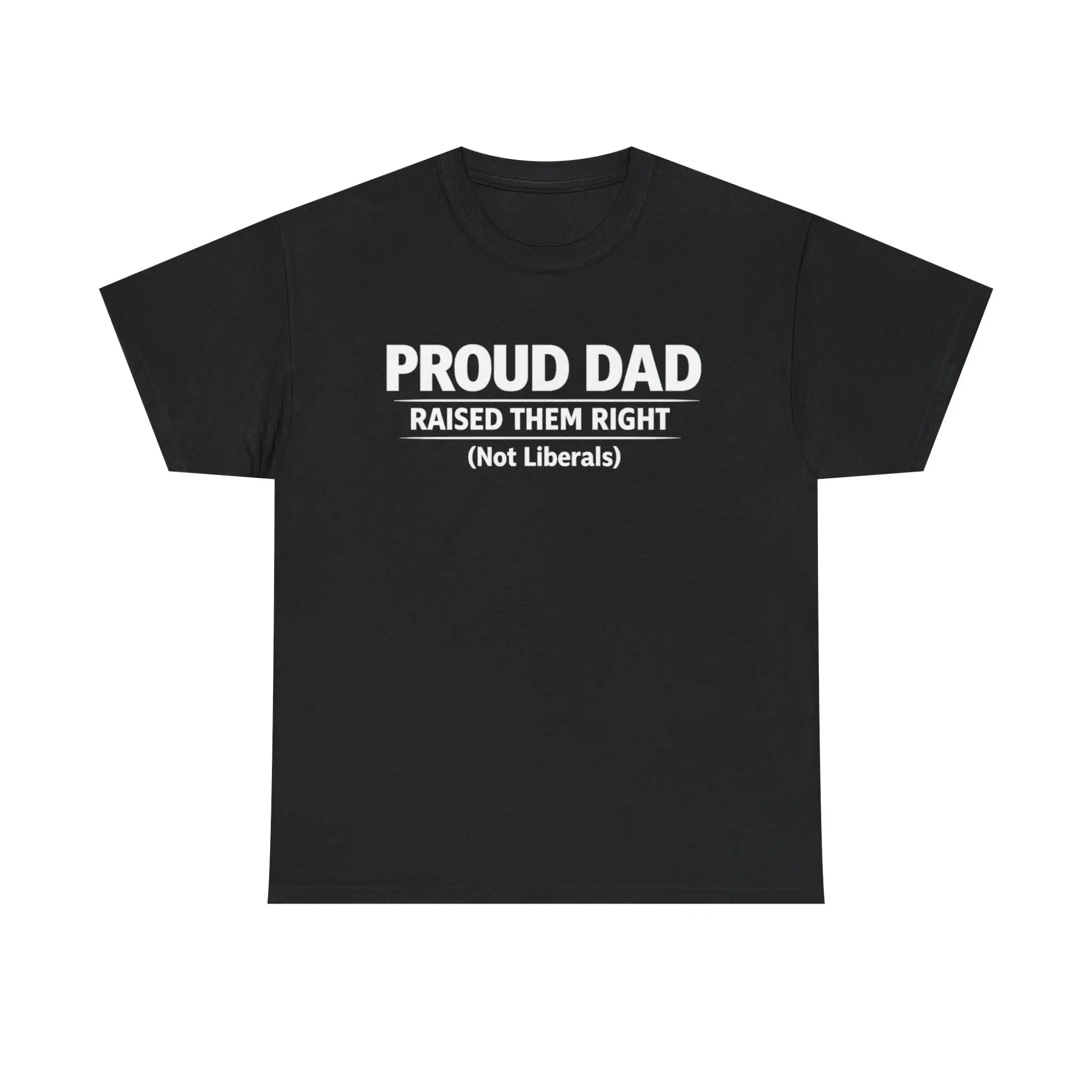 Men's Proud Dad Raised Them Right (Not Liberals) Political Conservative Tshirt, Casual Knit Breathable Fabric Tee