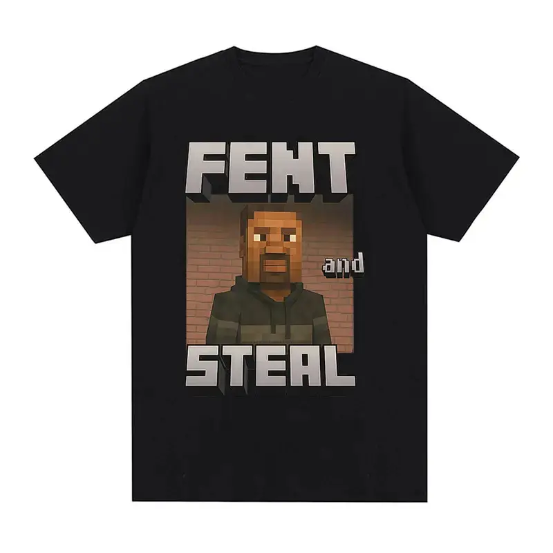 Fent and Steal Funny Meme Tees Men Women Clothing Fashion Vintage Oversized Cotton Casual Short Sleeves T-Shirt Streetwear