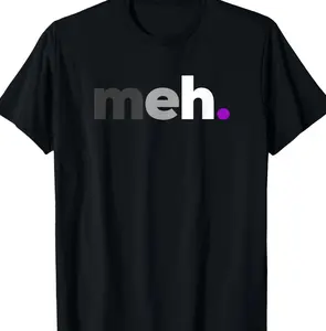 meh. Asexual Pride - LGBTQ Ace Flag - Funny LGBT Asexuality T-Shirt 5B6