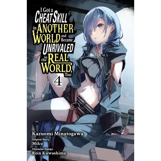 I Got a Cheat Skill in Another World and Became Unrivaled in the Real World, Too, Vol. 4 (Manga): Volume 4 -- Miku - Paperback