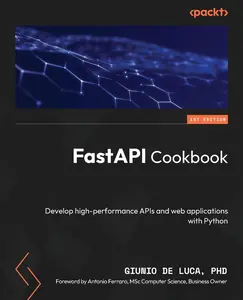 USED-FastAPI Cookbook: Develop high-performance APIs and web applications with Python by Luca, Giunio de (Paperback)