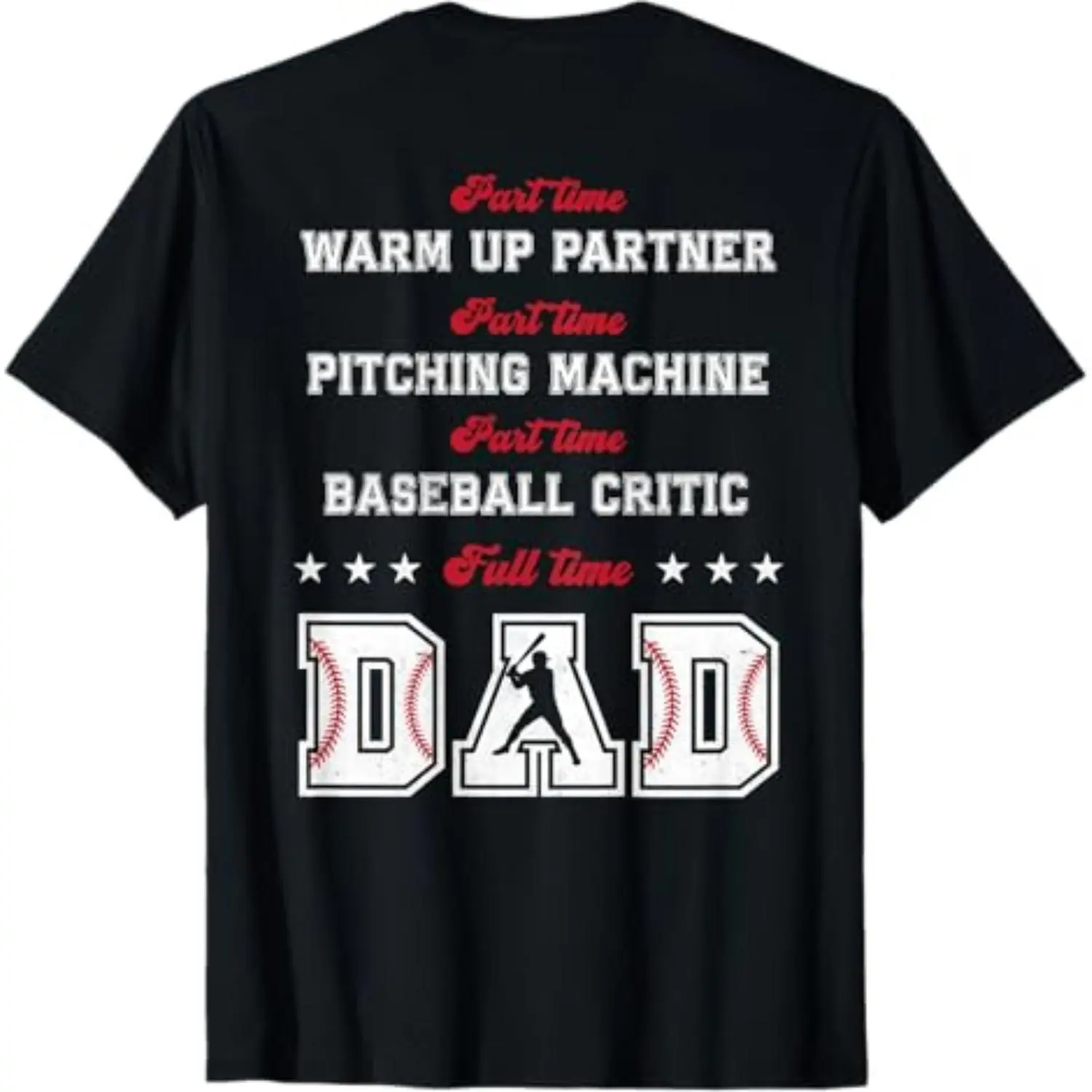 Baseball Part Time Warm Up Partner Pitching Full Time Dad T-Shirt