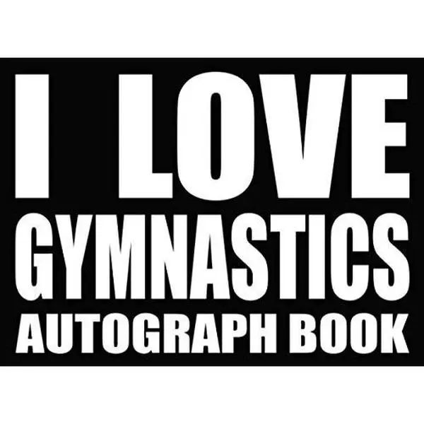 USED-I Love Gymnastics - Autograph Book: 50 Signature Slots - Notebook for School Clubs and Social Groups by Eventful Ameli (Paperback)