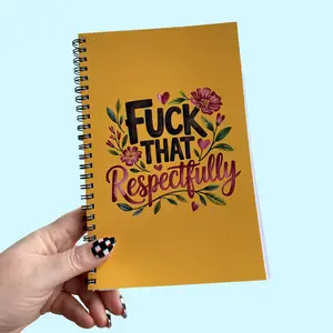 Fuck That Respectfully Notebook