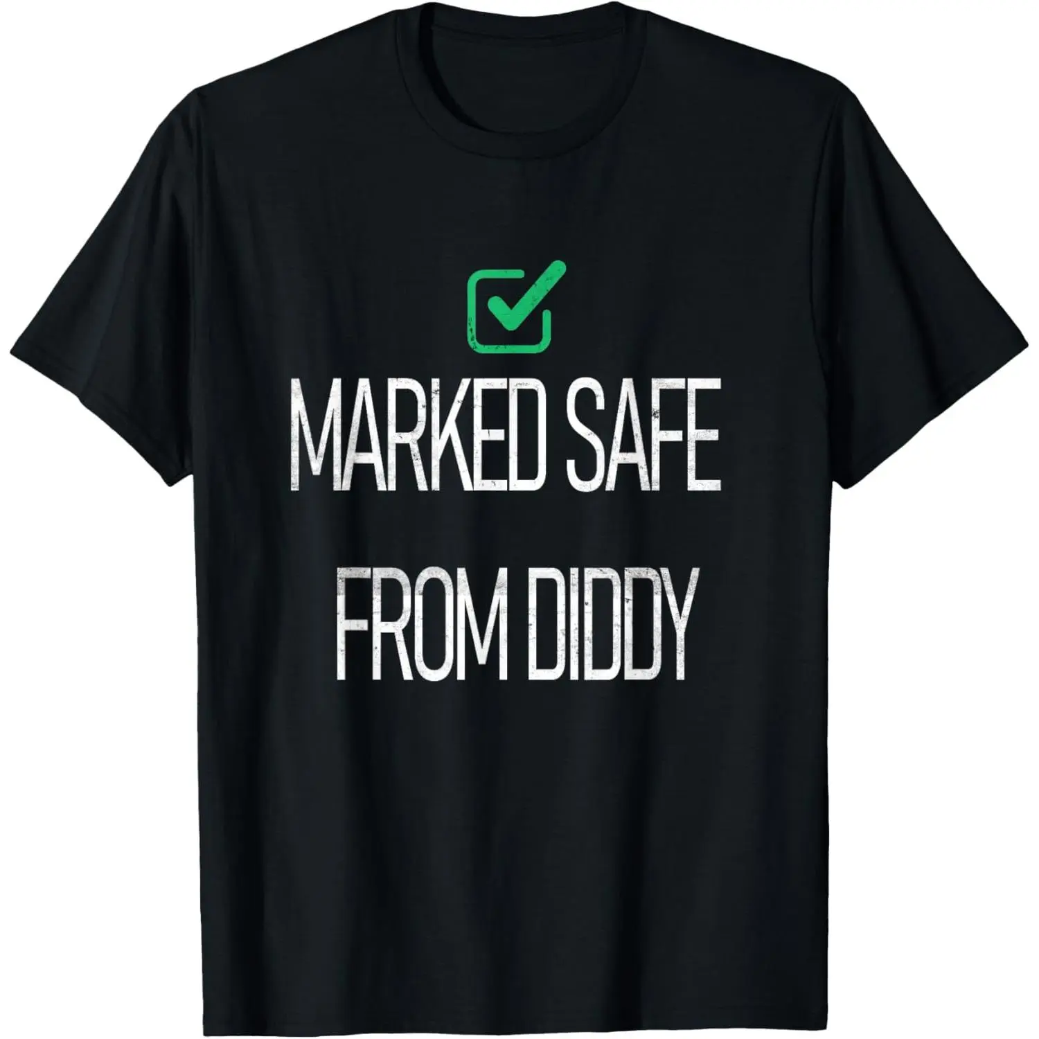 Men's Funny T-Shirt Marked Safe From Diddy, Soft 100% Cotton Shortsleeve Basic Top with Round Neck, Made in USA, Tops, Menswear