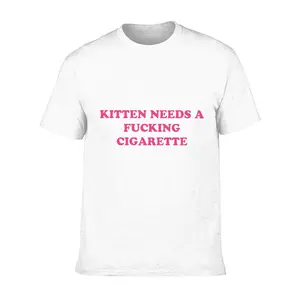 "Kitten Needs A Fucking Cigarette" Funny Quote T-Shirt |   Humorous Graphic Tee