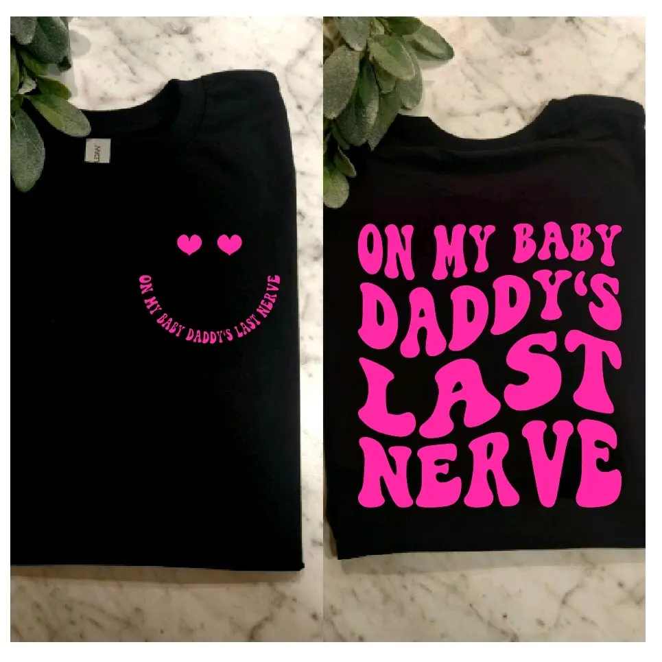 funny shirt on my baby daddys last nerve humor cute retro trendy popular black and pink short sleeve tshirt sarcasm mom