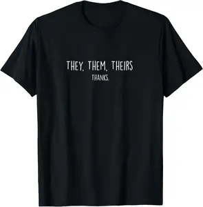 100% Cotton THEY THEM THEIRS SHIRT | Non Binary LGBT Tee T-Shirt