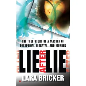 USED-Lie After Lie: The True Story of A Master of Deception, Betrayal, and Murder by Bricker, Lara (Mass Market Paperback)