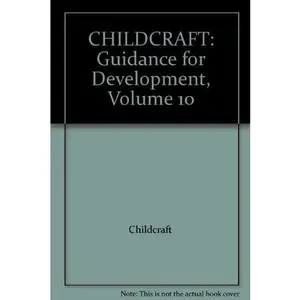 USED Book - Childcraft Volume Ten (10) Guidance For Development by William E. Blatz, Anna Wolf, Arthur T. Jersild, Grace Langdon, Dorothy W. Baruch, Peter BlosEthel B. Waring Josette Frank (Hardcover) - english