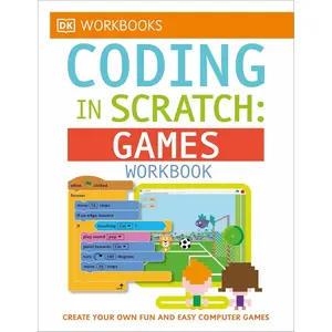 DK Workbooks: Coding in Scratch: Games Workbook: Create Your Own Fun and Easy Computer Games Paperback – January 5, 2016
