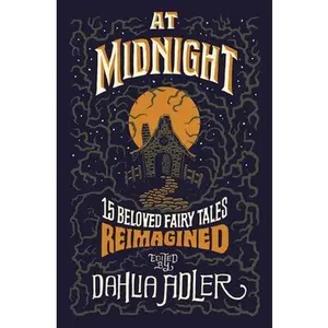 USED-At Midnight: 15 Beloved Fairy Tales Reimagined by Adler, Dahlia (Hardcover)