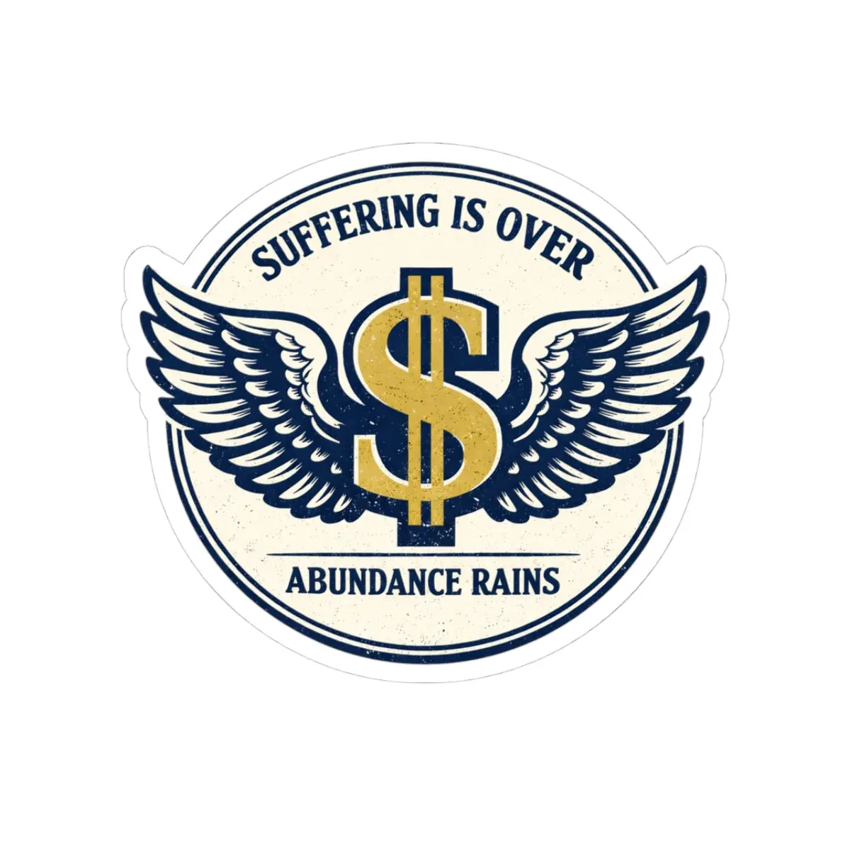 "Suffering Is Over, Abundance Rains" Winged Dollar Emblem