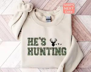 He’s Hunting Sweatshirt Camo Graphic Deer Hunter Crewneck Pullover Funny Hunting Shirt Gift for Dad Outdoorsman Wildlife Lover Casual Outfit