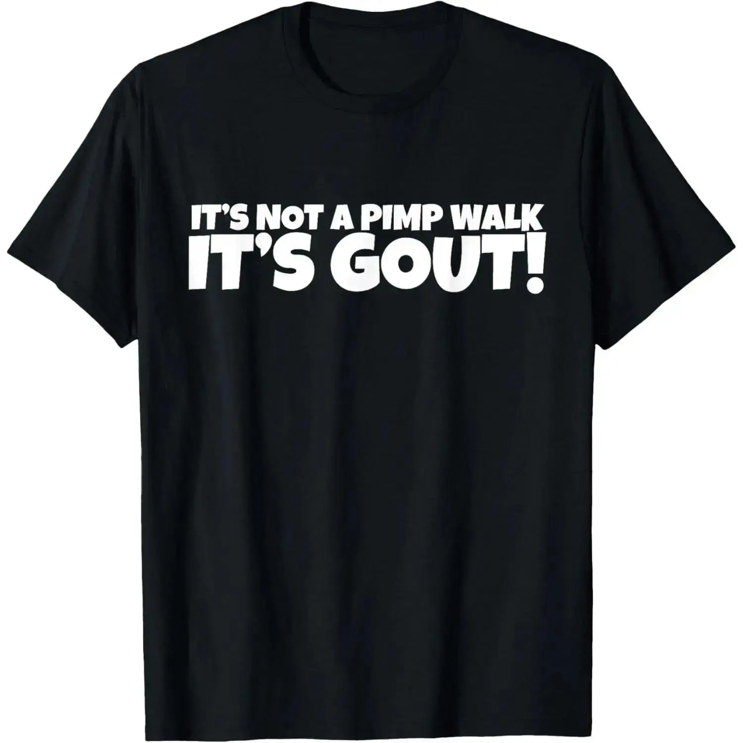Not A Pimp Walk Gout T Shirt Crafted from 100 Cotton Durable Soft Comfortable and Made in USA