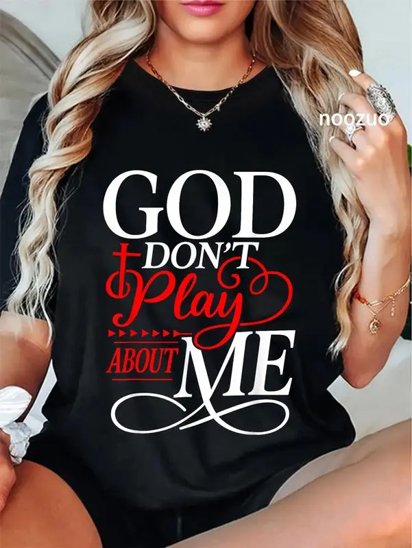 Cotton God Dont Play About Me Inspirational Faith T-Shirt Christ Christian Tops