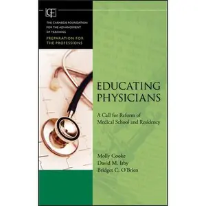 USED-Educating Physicians: A Call for Reform of MedicalSchool and Residency by Cooke, Molly (Hardcover)