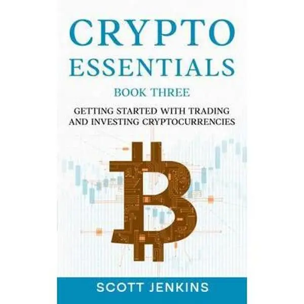 USED Book - Crypto Essentials Book Three: Getting Started with Trading and Investing Cryptocurrencies by Scott Jenkins (Paperback) - english