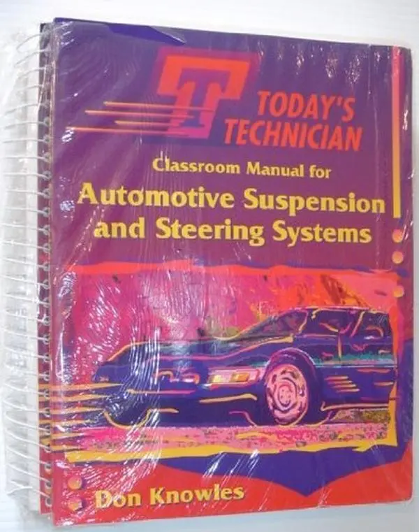 Used Hardcover Book - Automotive Suspension and Steering Systems (Today's Technician Shop Manual) by Don Knowles, English, for Automotive Students, Full Coverage, Classroom Manual, CM/SM Completed Cross-Referenced, ASE/NATEF Tasks, 1.8 Lbs