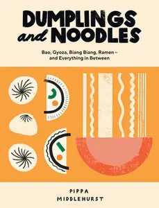 USED-Dumplings and Noodles: Over 70 Modern Recipes for the Home Cook by Middlehurst, Pippa (Hardcover)