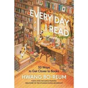 USED-Every Day I Read: 53 Ways to Get Closer to Books by Bo-Reum, Hwang (Hardcover)
